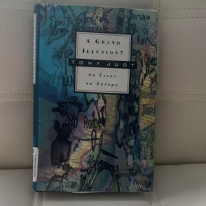 A Grand Illusion? by Tony Judt Hardcover
